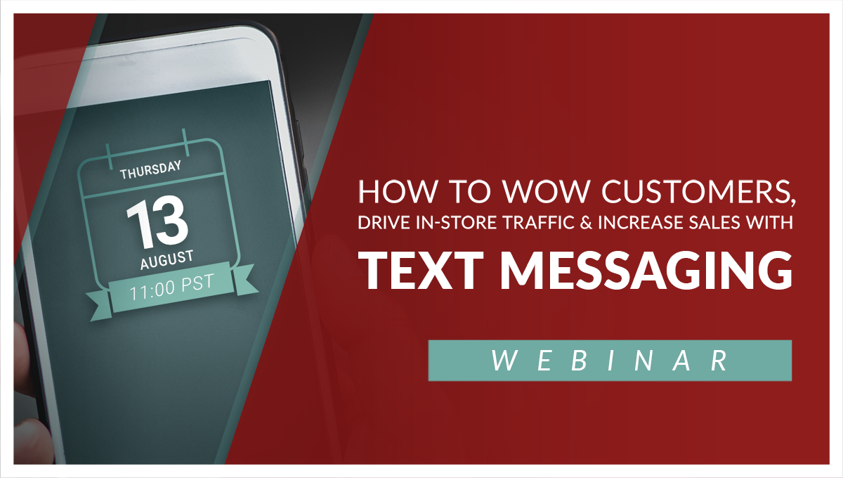 How to Wow Customers, Drive In-Store Traffic & Increase Sales with Text Messaging