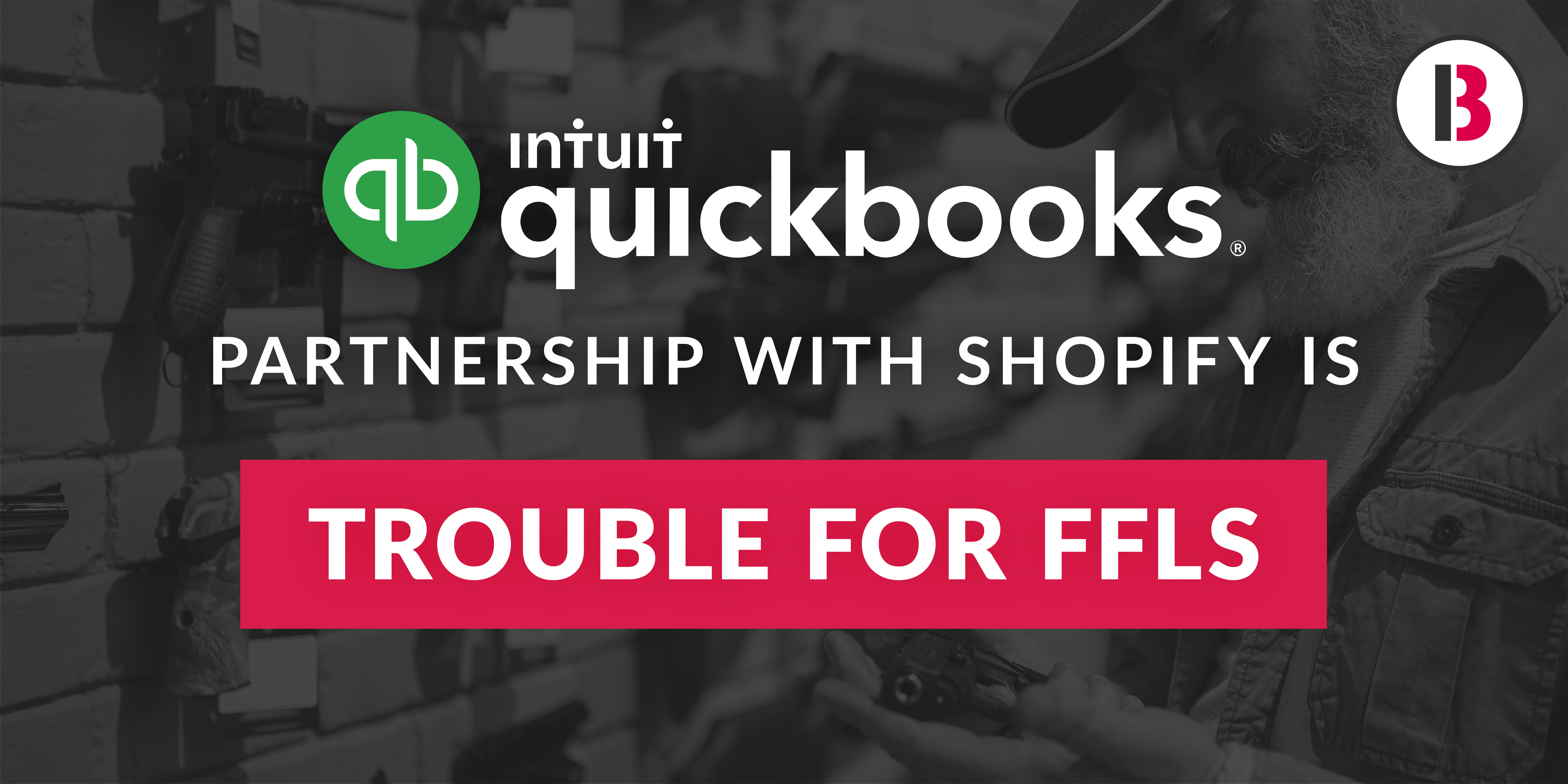 QuickBooks Partnership with Shopify is Trouble for FFLs