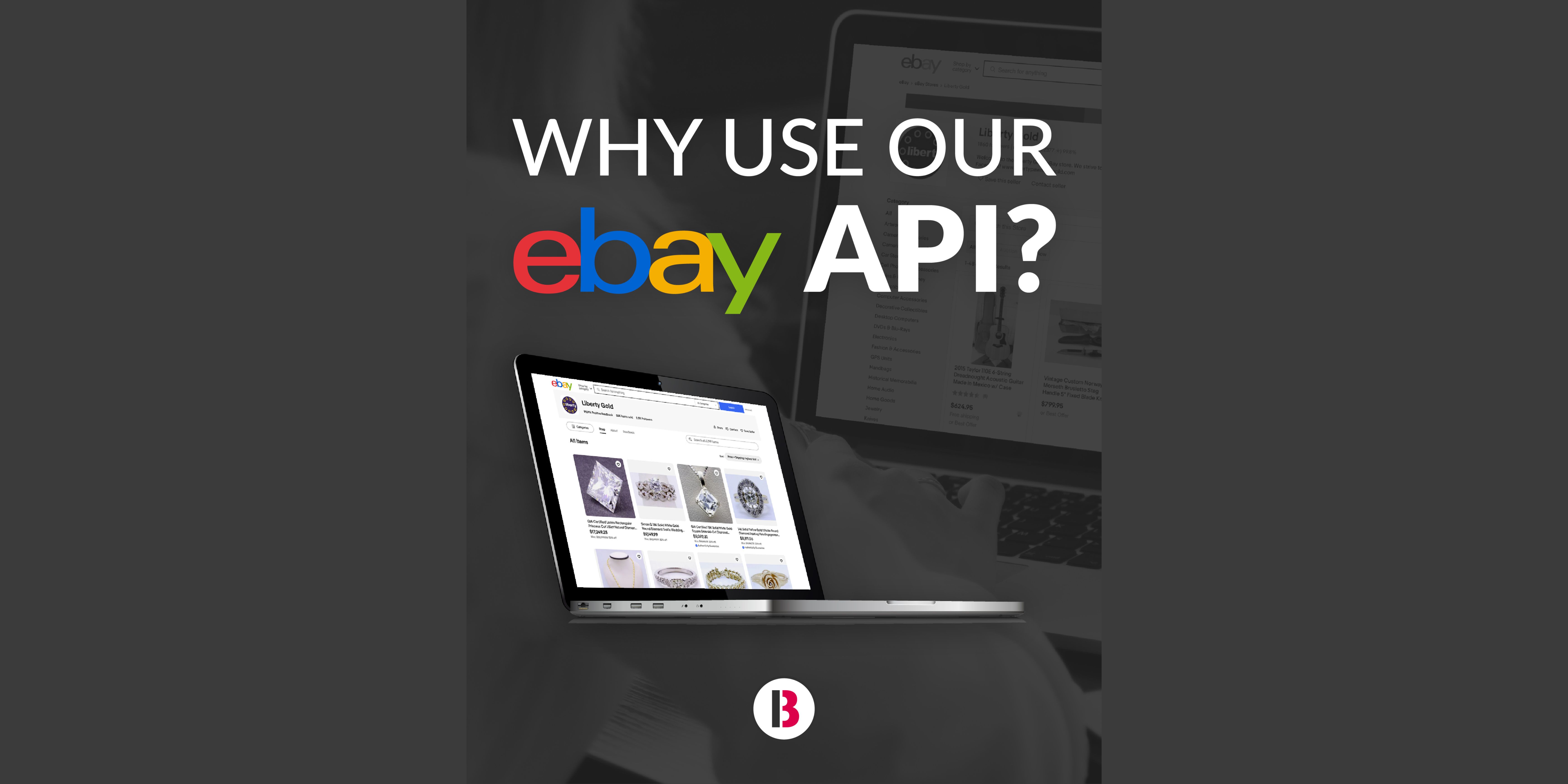 Why Use Our eBay API?