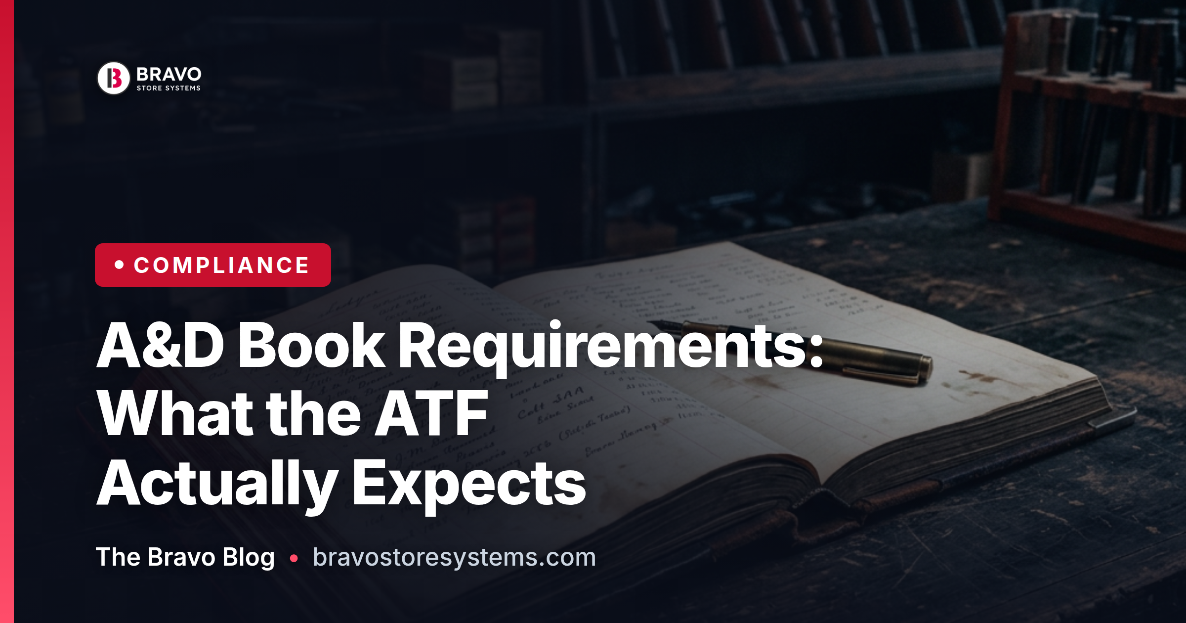 A&D Book Requirements: What the ATF Actually Expects From Your Records