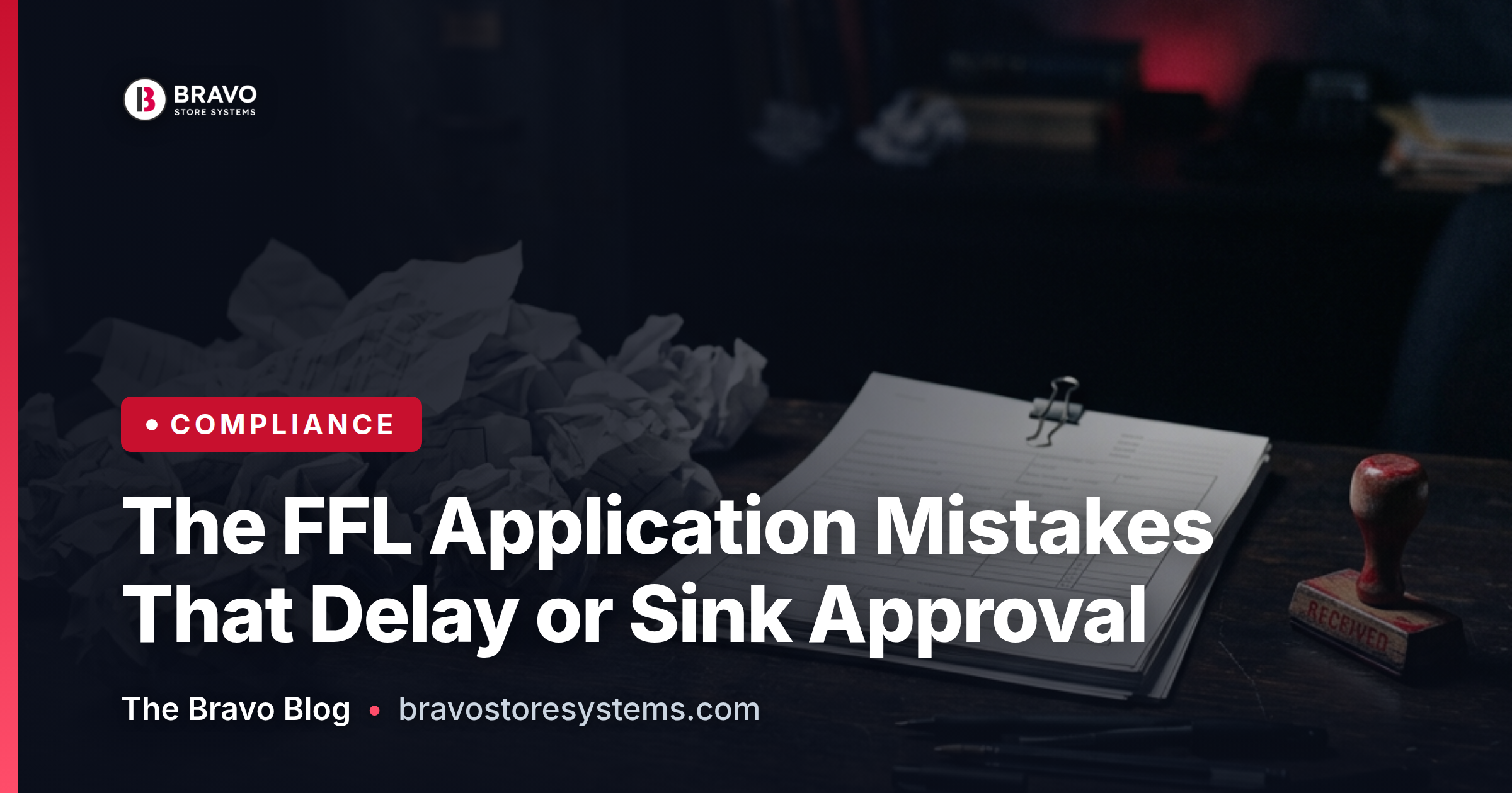 The FFL Application Mistakes That Delay or Sink Approval