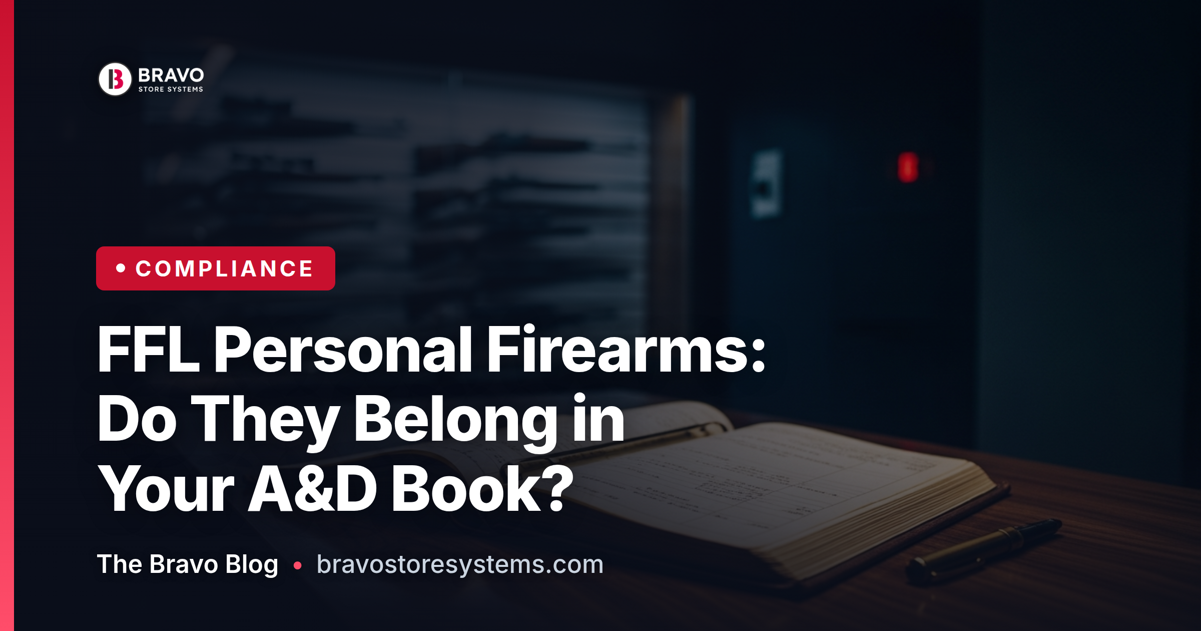 FFL and Personal Firearms: Do They Belong in Your A&D Book?