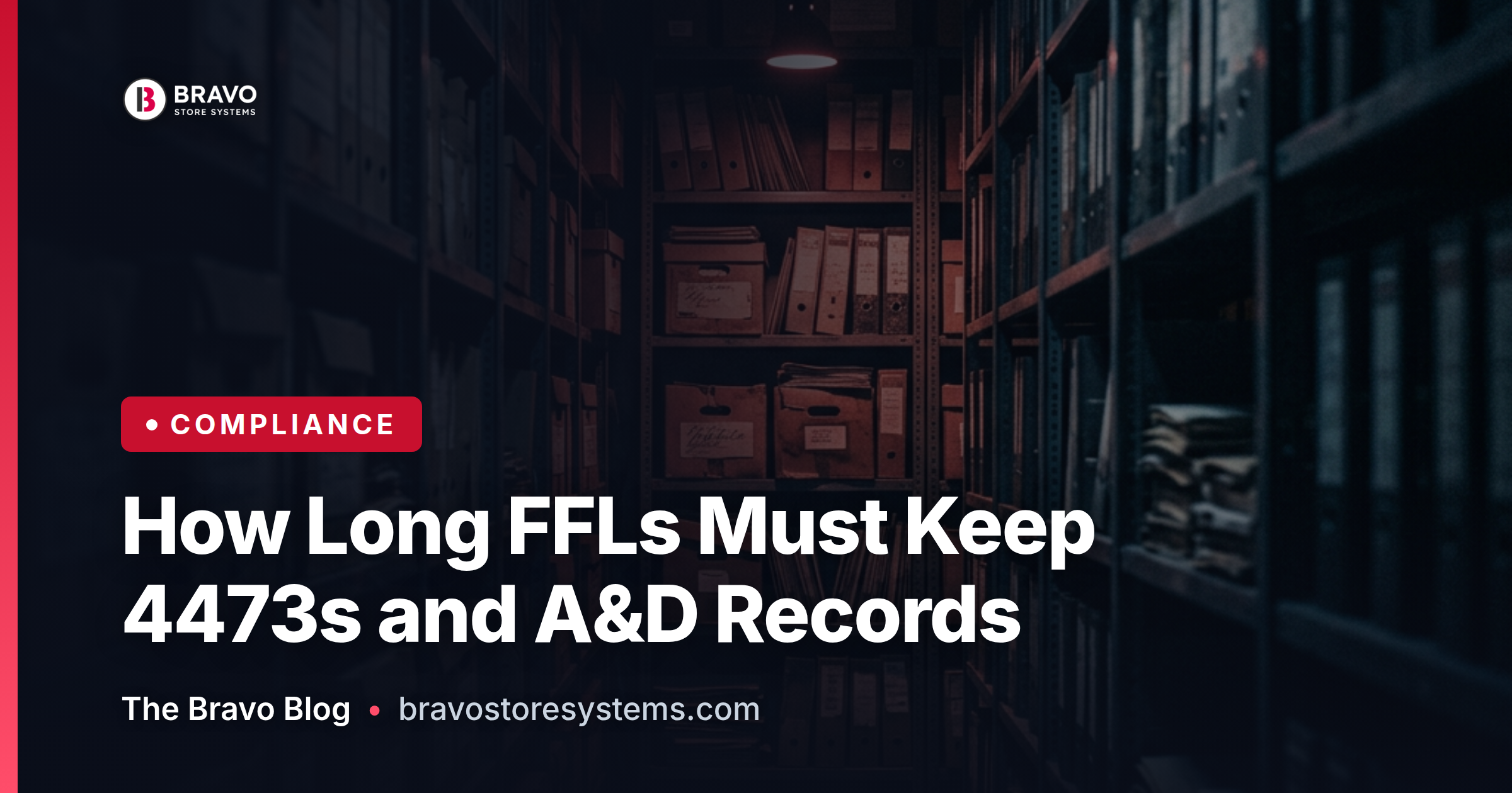 How Long FFLs Must Keep 4473s, A&D Records, and Everything Else
