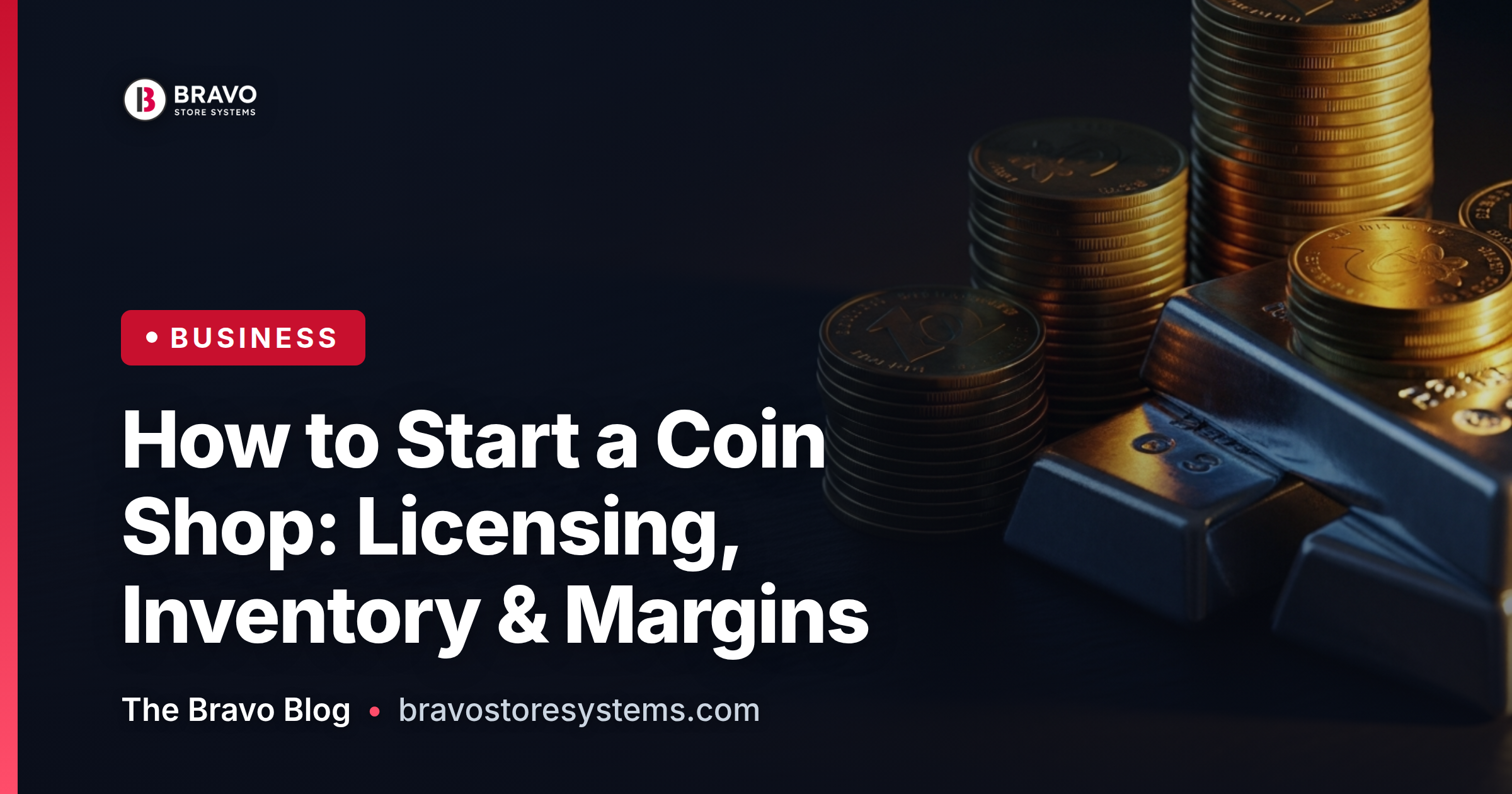 How to Start a Coin Shop: Licensing, Inventory & Margins