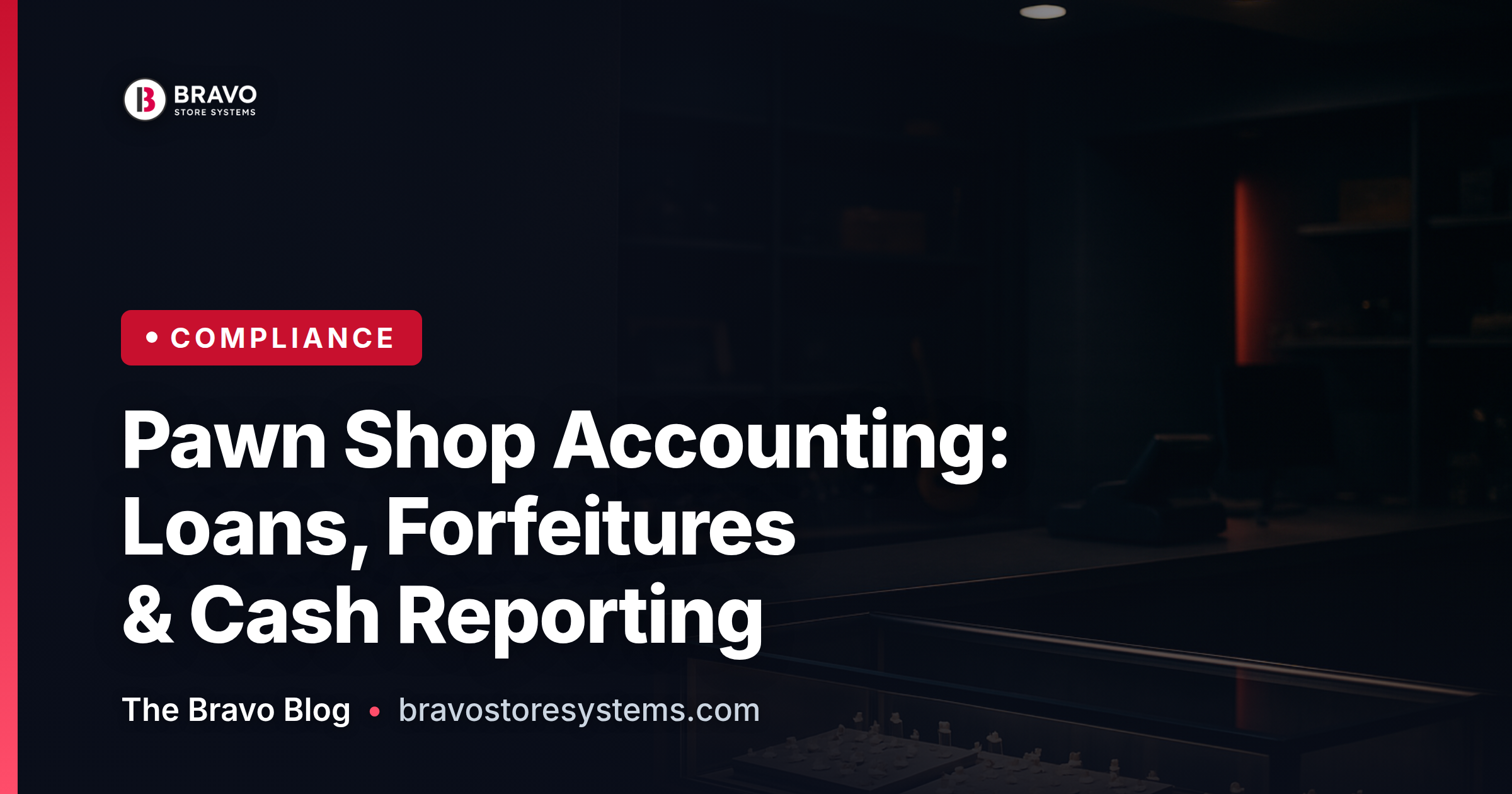 Pawn Shop Accounting: How Pawn Loans, Forfeited Collateral, and Cash Reporting Actually Work