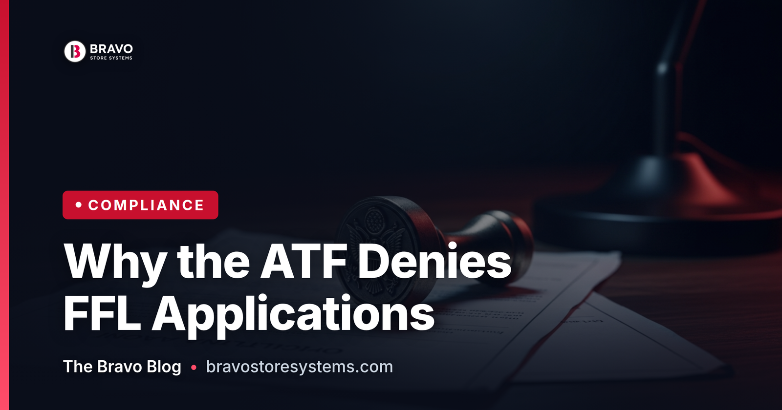 Why the ATF Denies FFL Applications: The Most Common Reasons and How to Avoid Them